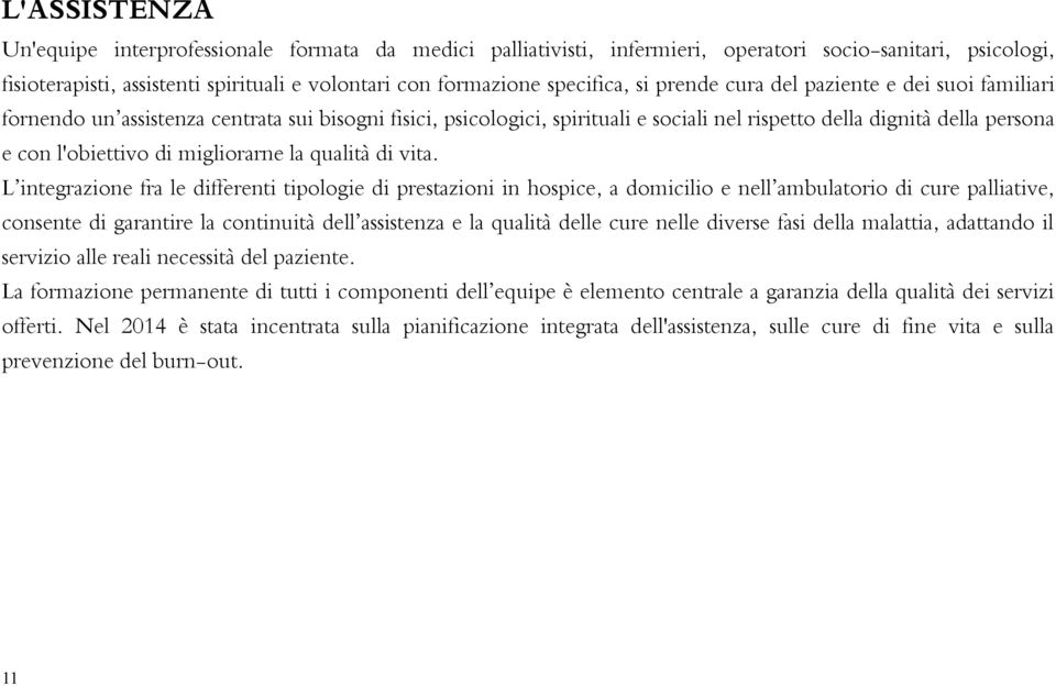 migliorarne la qualità di vita.