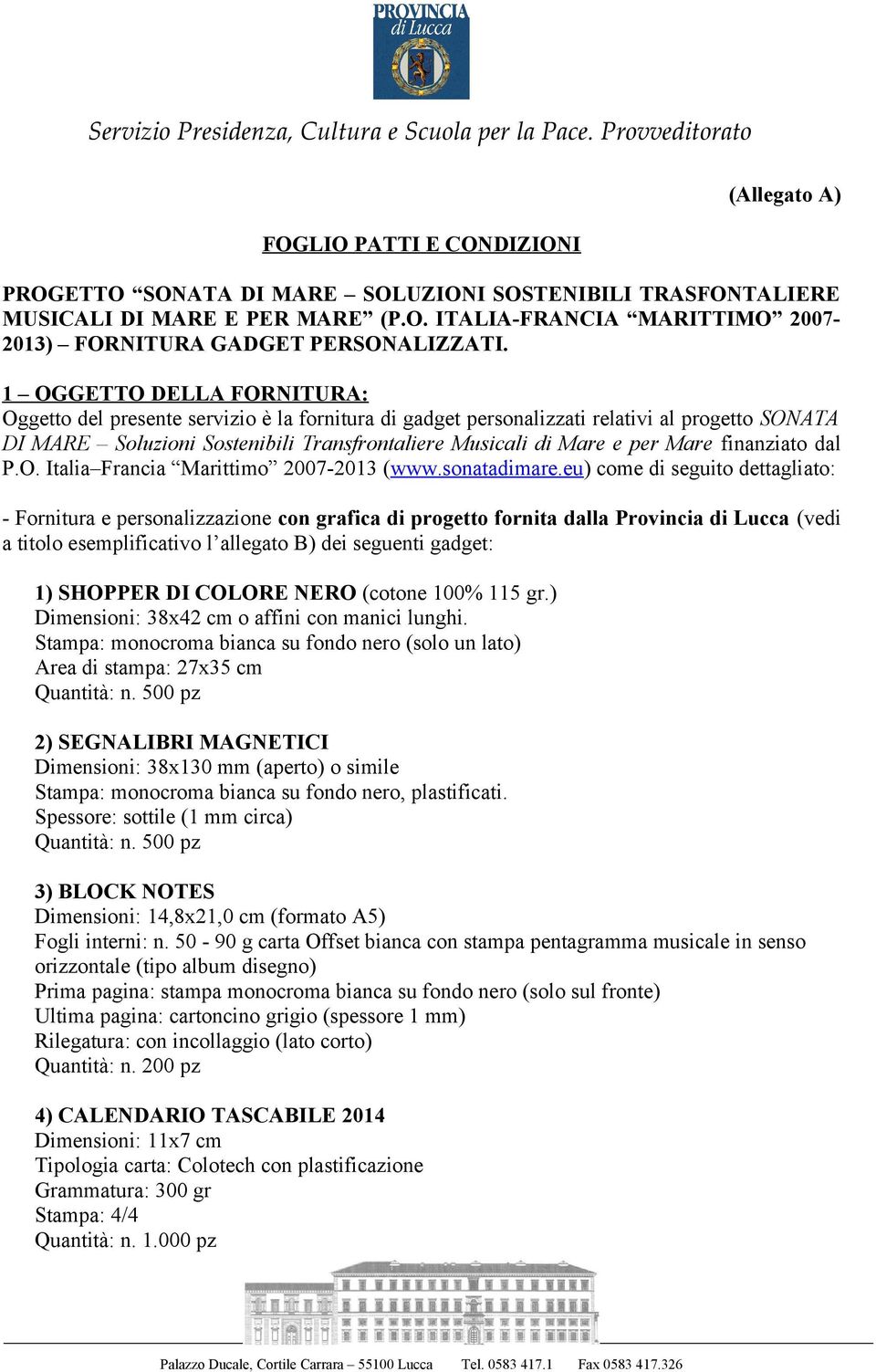 finanziato dal P.O. Italia Francia Marittimo 2007-2013 (www.sonatadimare.