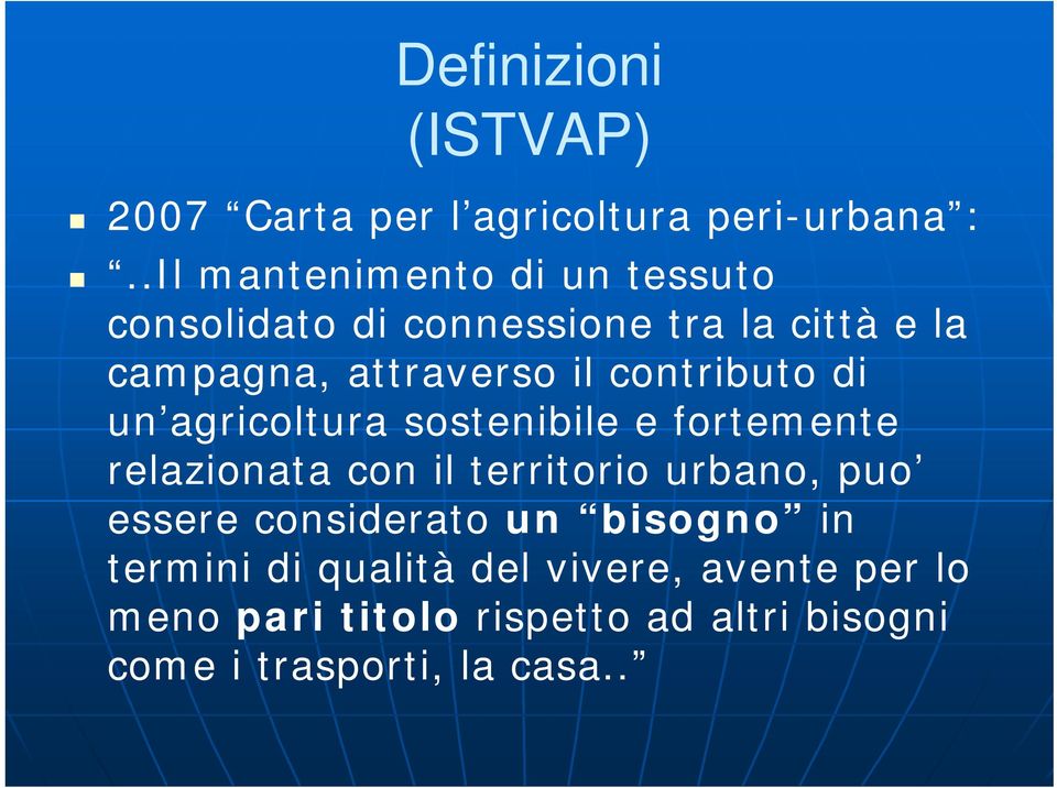 contributo di un agricoltura sostenibile e fortemente relazionata con il territorio urbano, puo