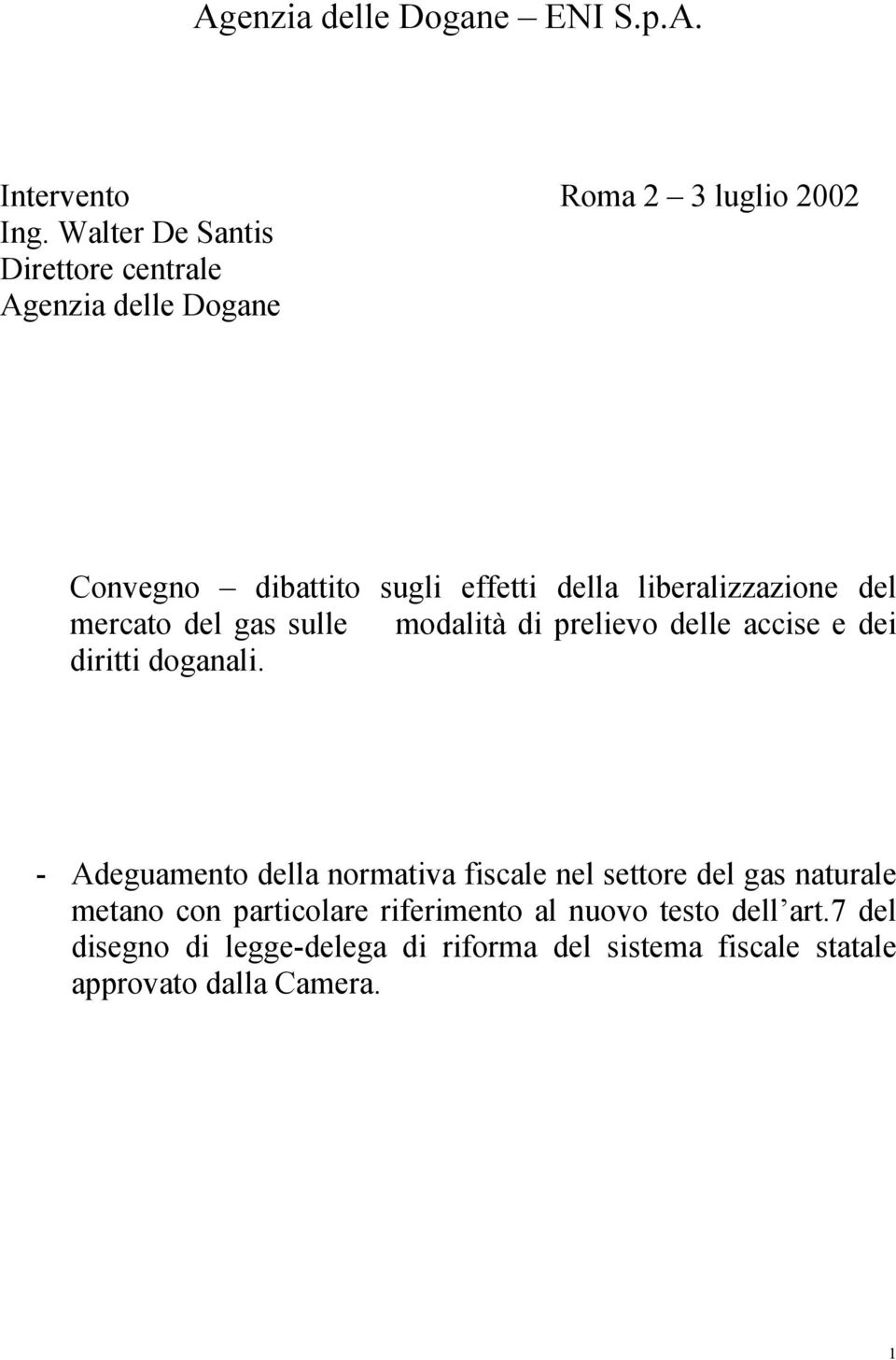 mercato del gas sulle modalità di prelievo delle accise e dei diritti doganali.