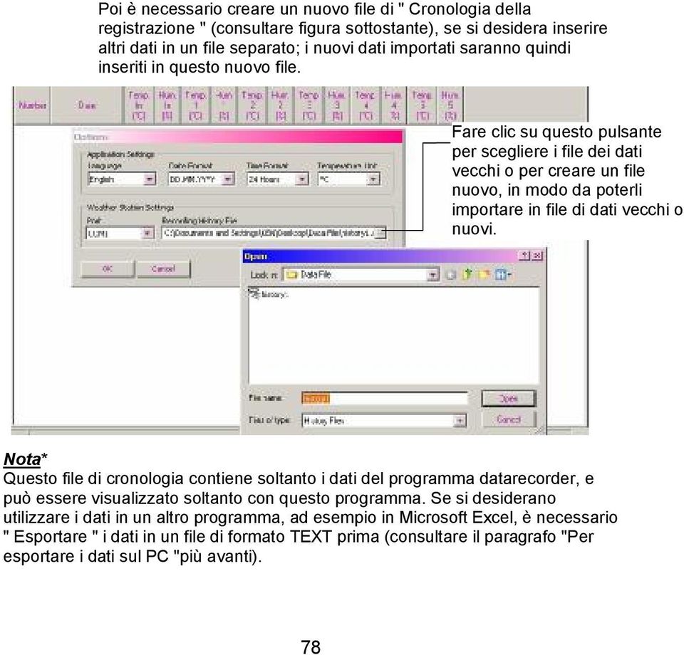 Fare clic su questo pulsante per scegliere i file dei dati vecchi o per creare un file nuovo, in modo da poterli importare in file di dati vecchi o nuovi.