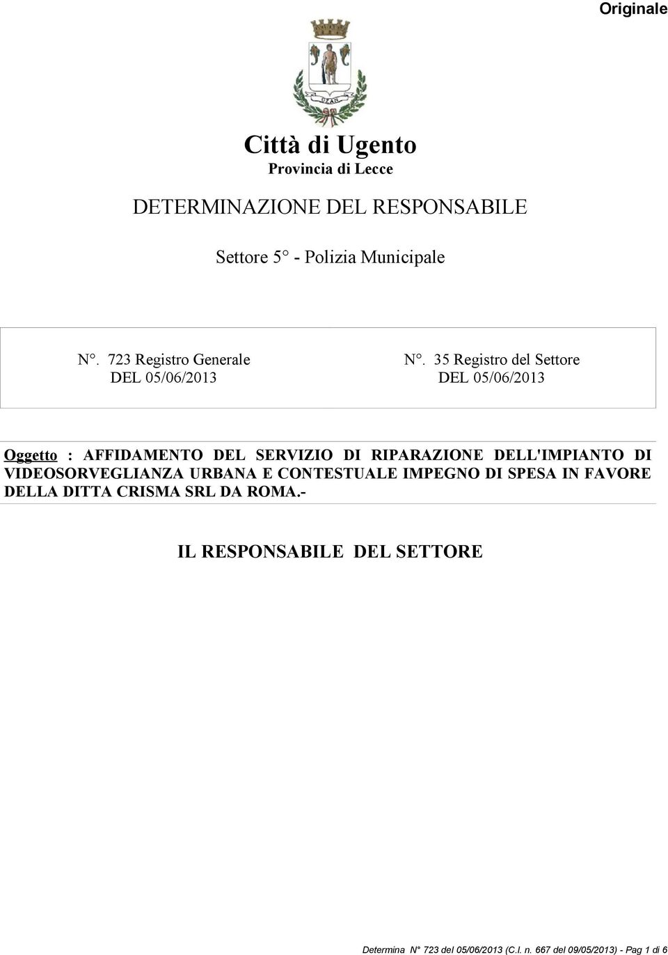 35 Registro del Settore Oggetto : AFFIDAMENTO DEL SERVIZIO DI RIPARAZIONE DELL'IMPIANTO DI