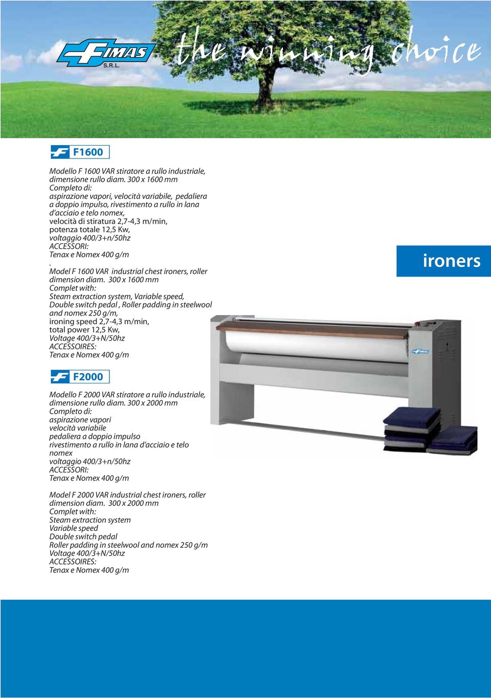 Model F 1600 VAR industrial chest ironers, roller dimension diam.