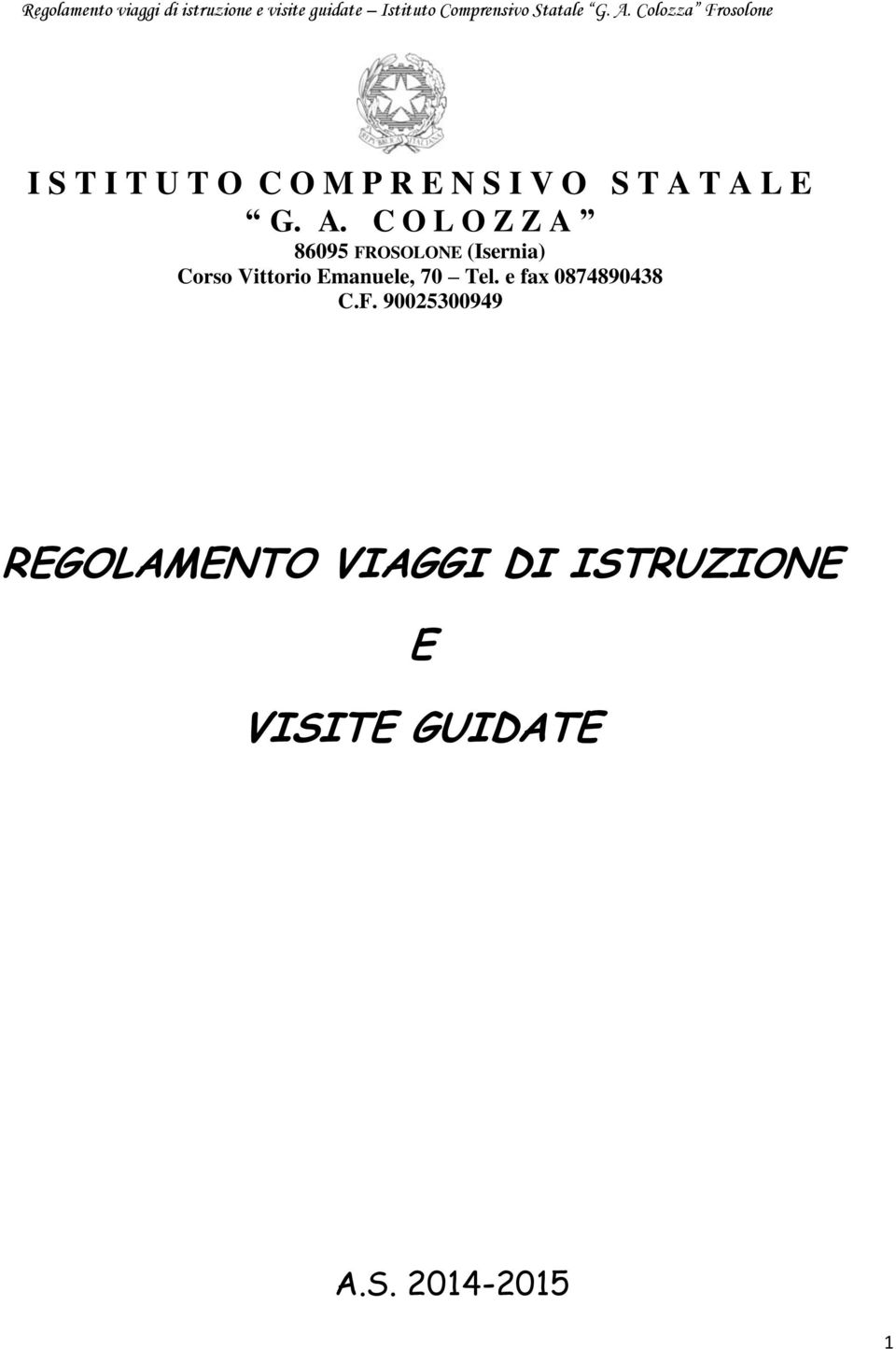 Corso Vittorio Emanuele, 70 Tel. e fax 0874890438 C.F.