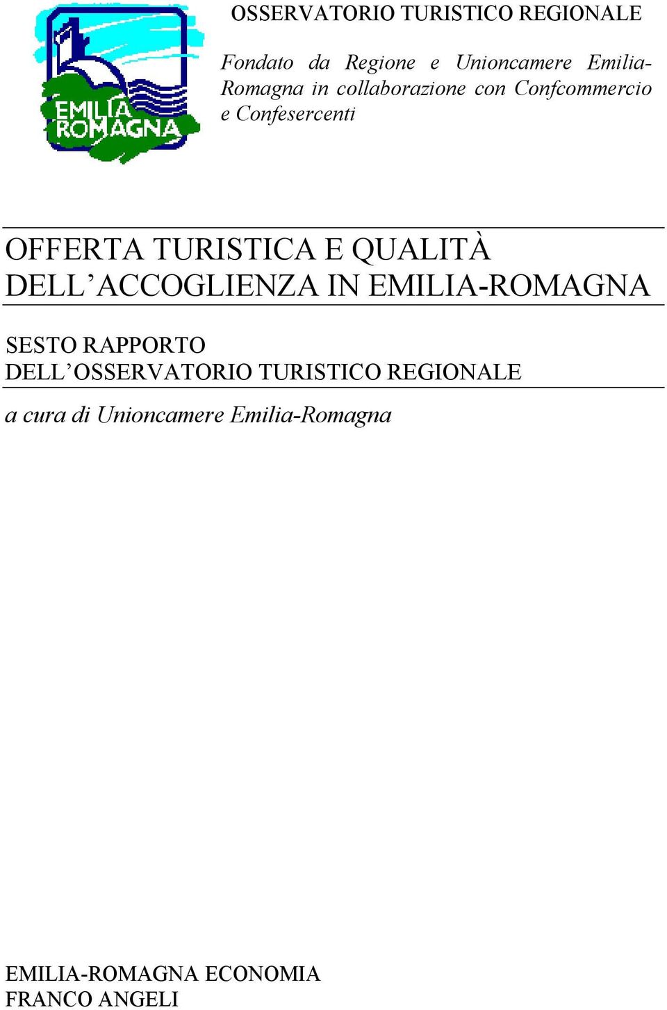 QUALITÀ DELL ACCOGLIENZA IN EMILIA-ROMAGNA SESTO RAPPORTO DELL OSSERVATORIO