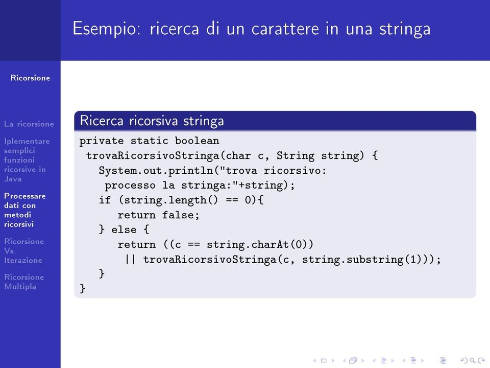 println("trova ricorsivo: processo la stringa:"+string); if (string.