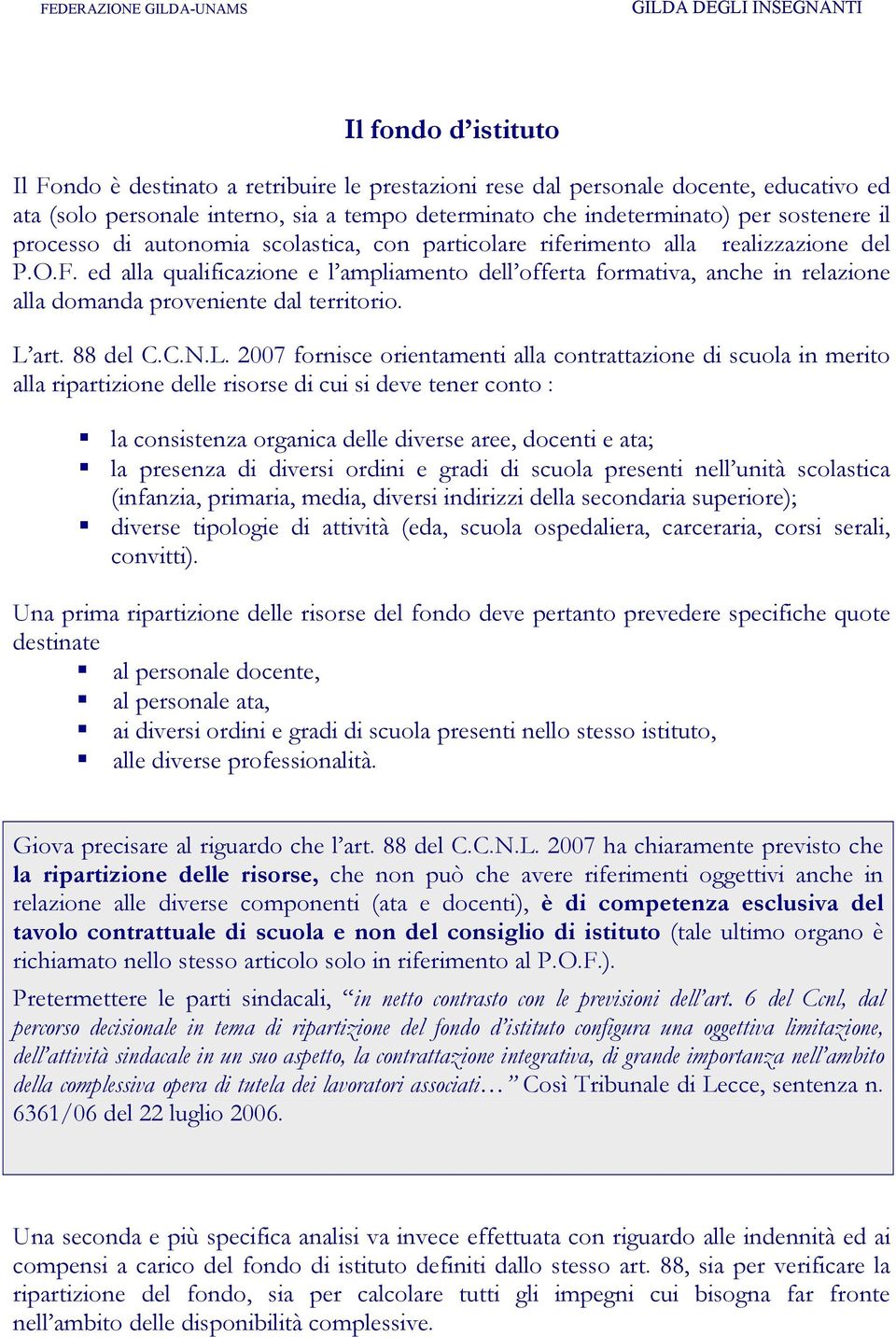 ed alla qualificazione e l ampliamento dell offerta formativa, anche in relazione alla domanda proveniente dal territorio. L 