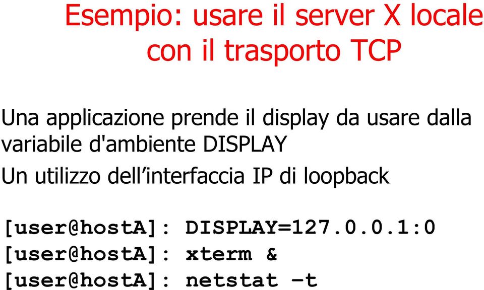 d'ambiente DISPLAY Un utilizzo dell interfaccia IP di loopback