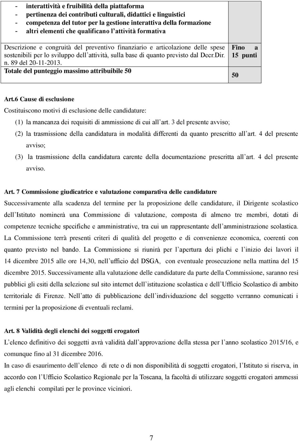 n. 89 del 20-11-2013. Totale del punteggio massimo attribuibile 50 15 punti 50 Art.