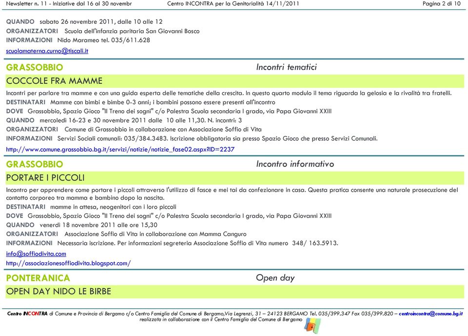 Giovanni Bosco INFORMAZIONI Nido Marameo tel. 035/611.628 scuolamaterna.curno@tiscali.