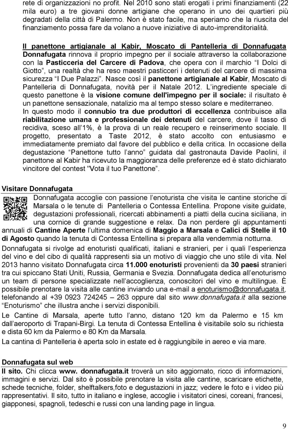 Il panettone artigianale al Kabir, Moscato di Pantelleria di Donnafugata Donnafugata rinnova il proprio impegno per il sociale attraverso la collaborazione con la Pasticceria del Carcere di Padova,