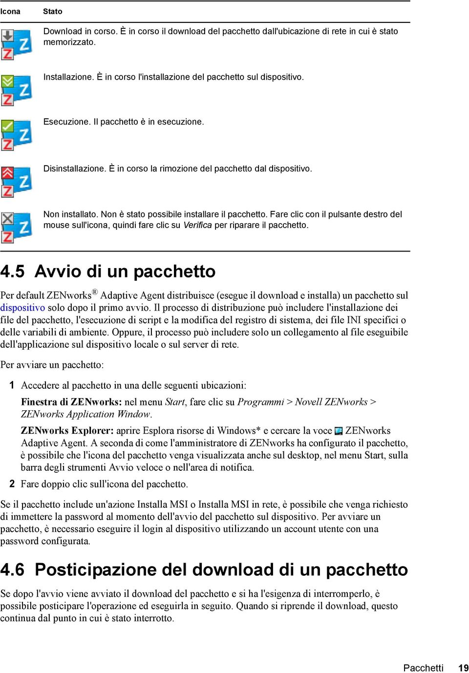 Fare clic con il pulsante destro del mouse sull'icona, quindi fare clic su Verifica per riparare il pacchetto. 4.