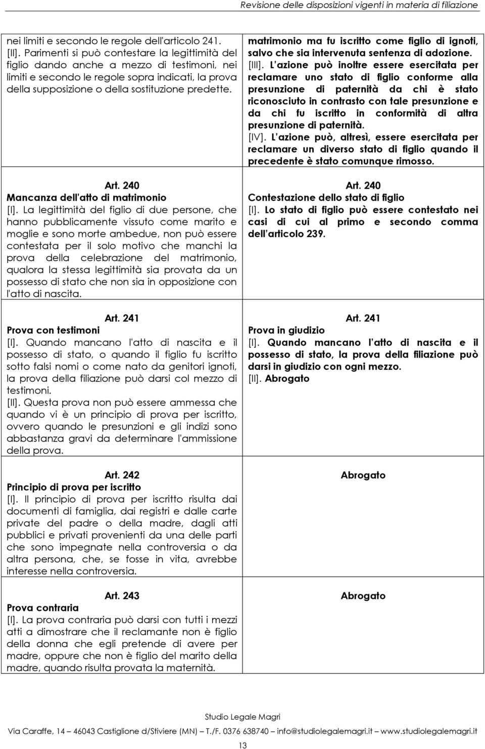 240 Mancanza dell'atto di matrimonio [I].