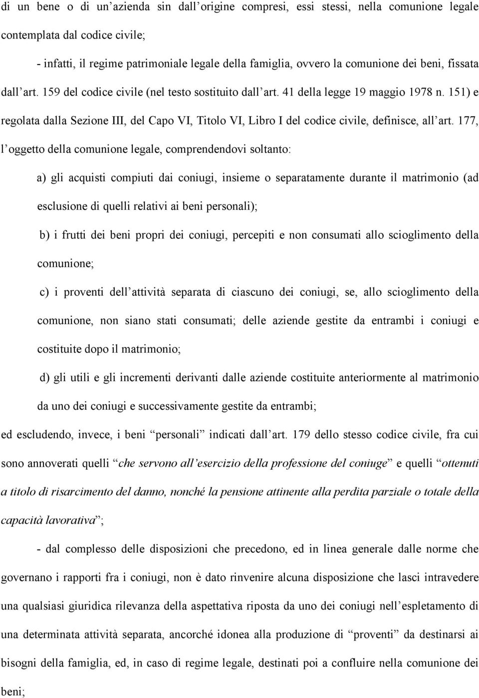 151) e regolata dalla Sezione III, del Capo VI, Titolo VI, Libro I del codice civile, definisce, all art.