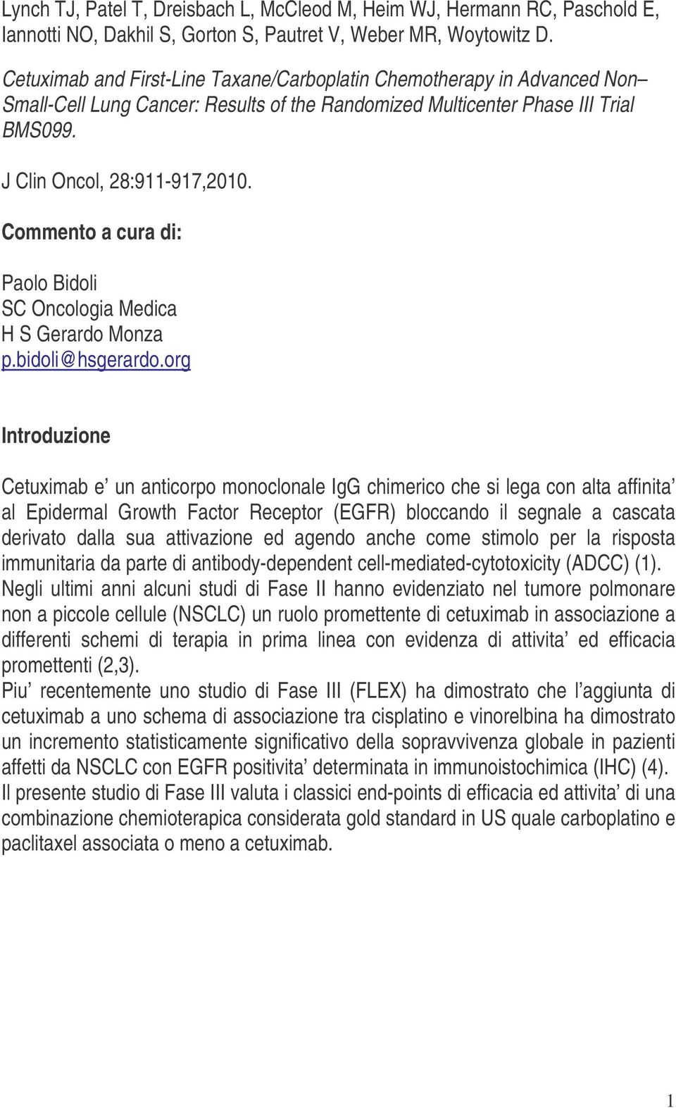 Commento a cura di: Paolo Bidoli SC Oncologia Medica H S Gerardo Monza p.bidoli@hsgerardo.