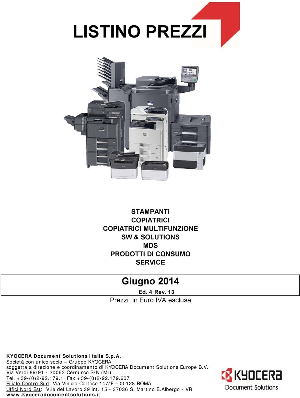 V. Via Verdi 89/91-20063 Cernusco S/N (MI) Tel. +39-(0)2-92.179.