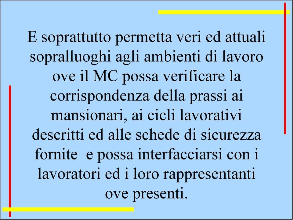 mansionari, ai cicli lavorativi descritti ed alle schede di sicurezza