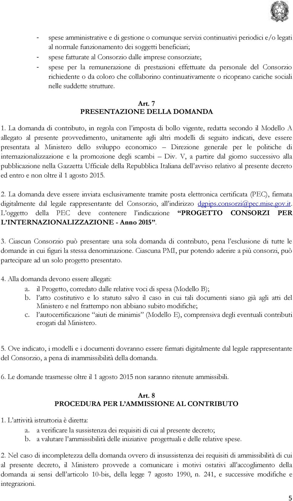 7 PRESENTAZIONE DELLA DOMANDA 1.