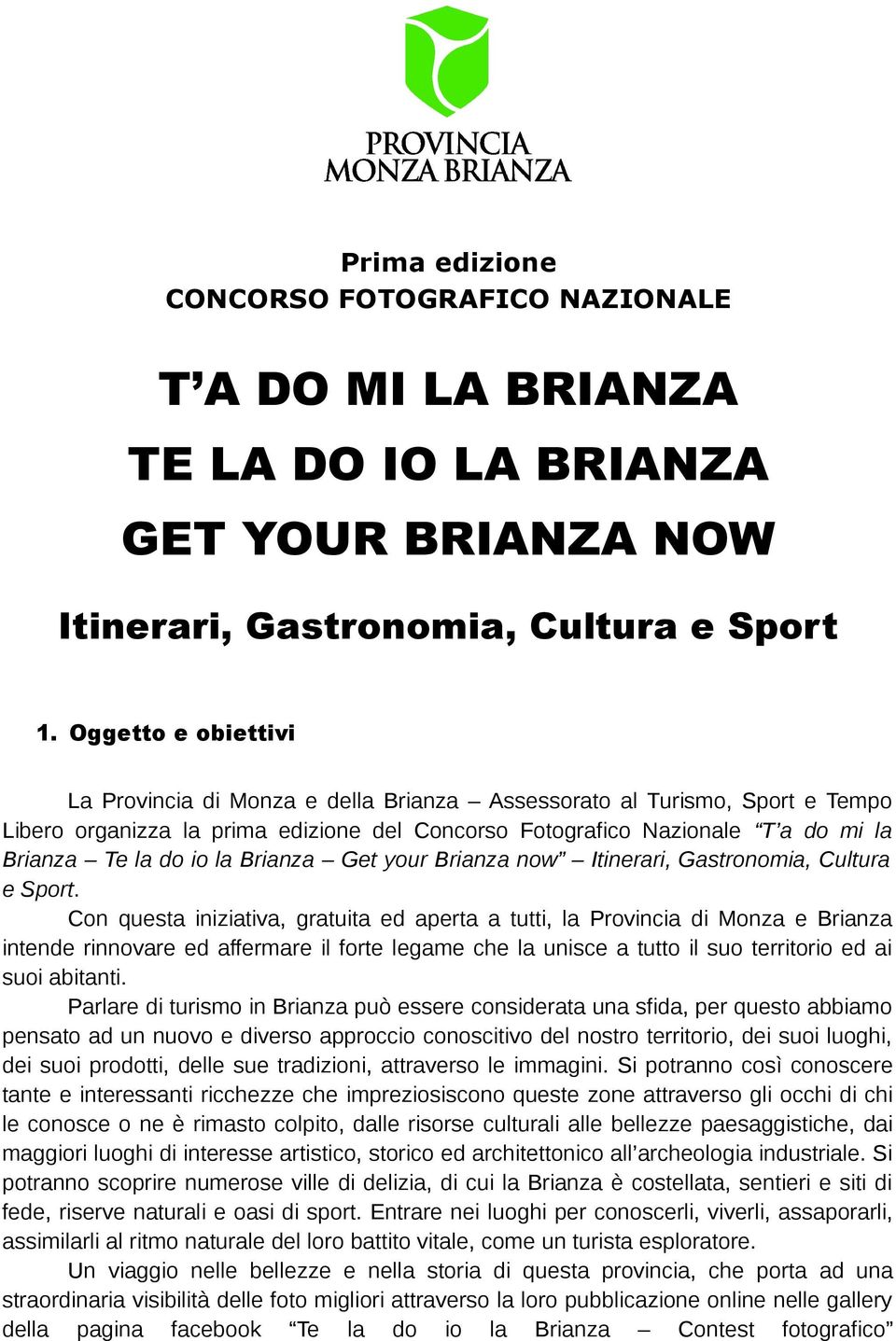 la Brianza Get your Brianza now Itinerari, Gastronomia, Cultura e Sport.