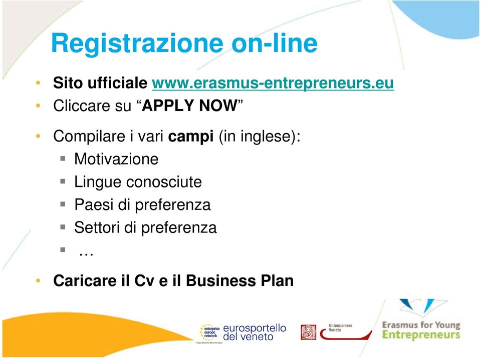 eu Cliccare su APPLY NOW Compilare i vari campi (in