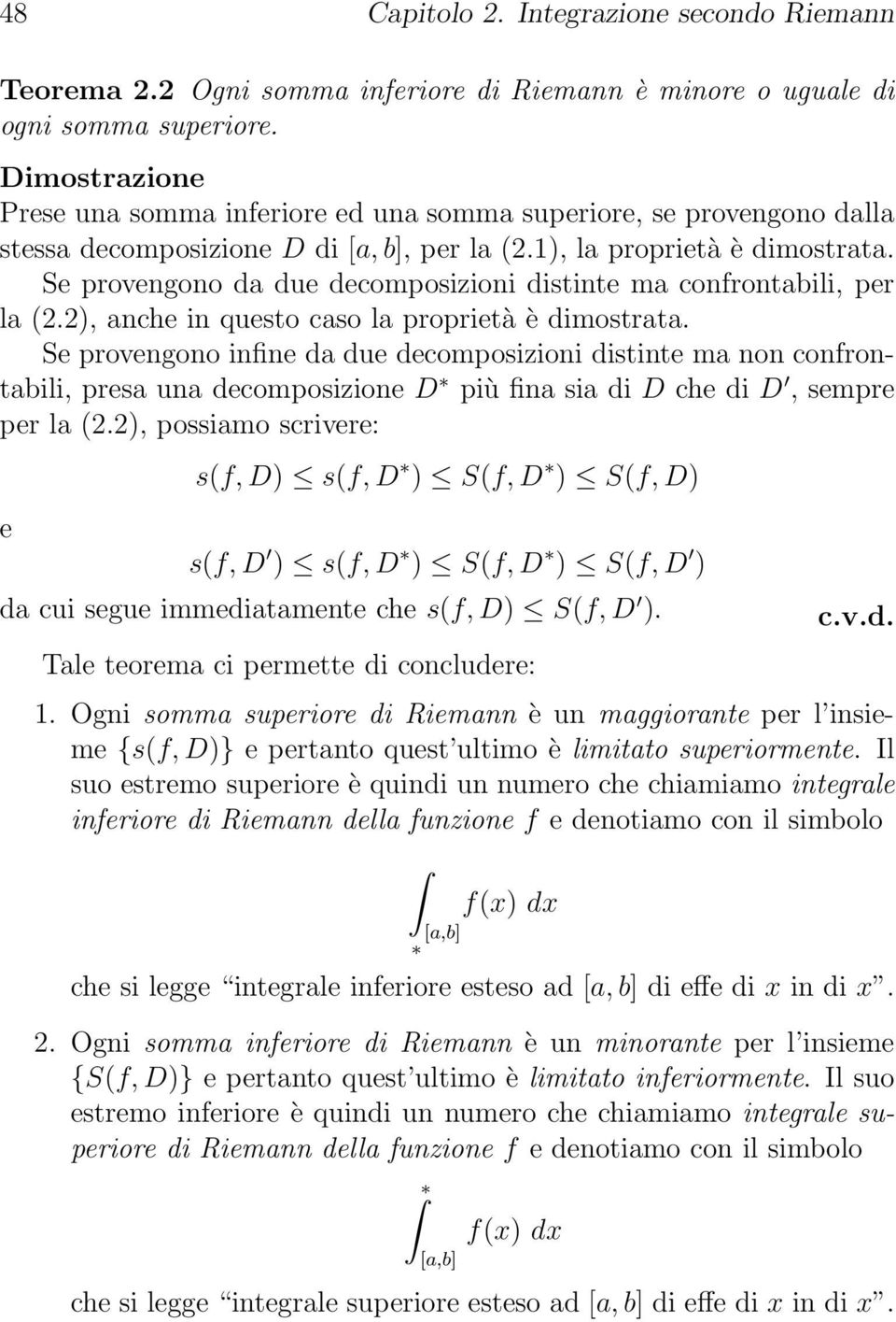 S provngono da du dcomposizioni distint ma confrontabili, pr la (2.2), anch in qusto caso la proprità è dimostrata.