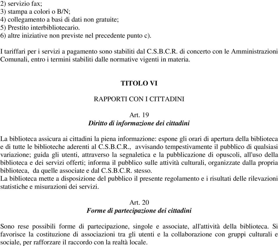 TITOLO VI RAPPORTI CON I CITTADINI Art.