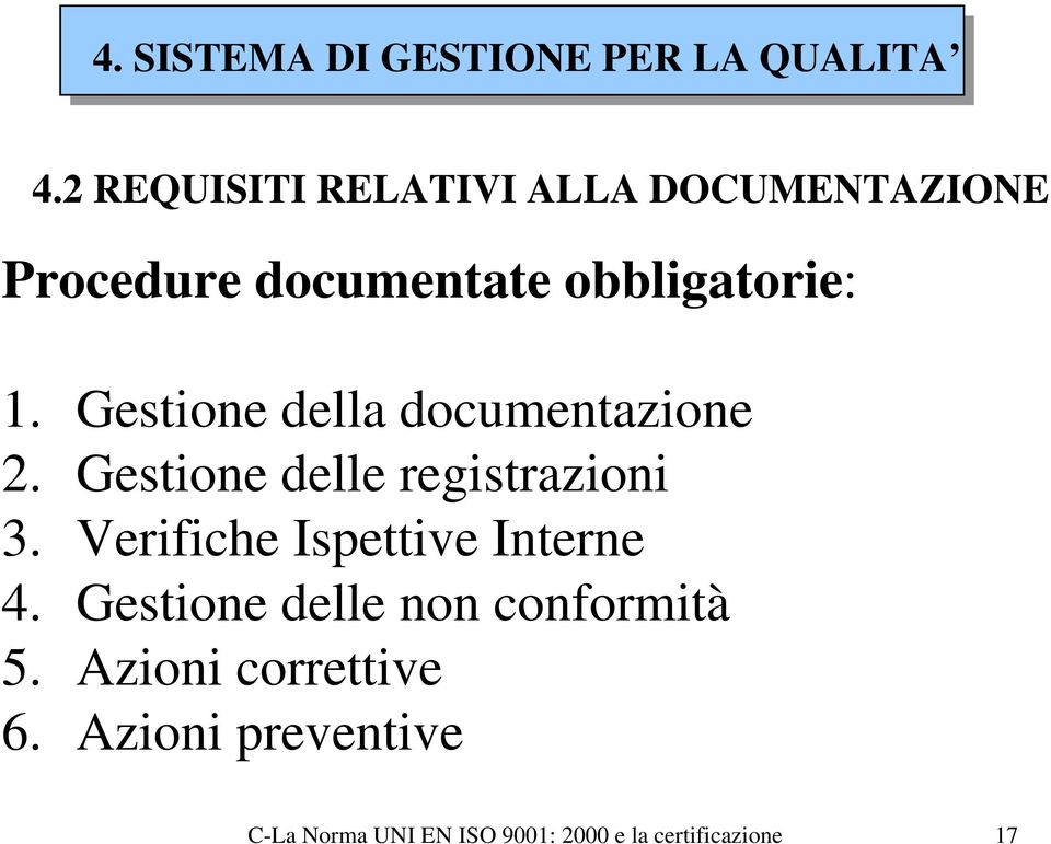 Gestione della documentazione 2. Gestione delle registrazioni 3.