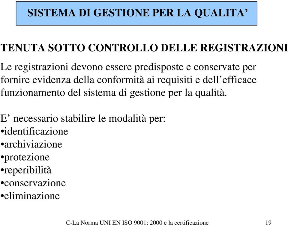 funzionamento del sistema di gestione per la qualità.