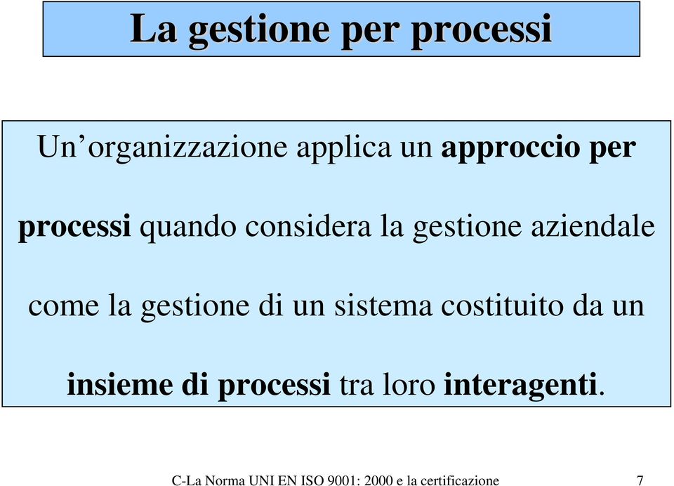 gestione di un sistema costituito da un insieme di processi tra