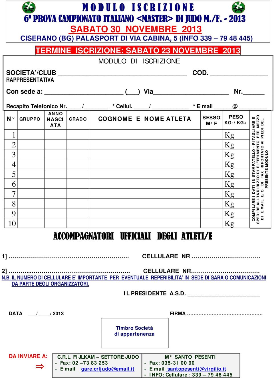 RAPPRESENTATIVA Con sede a: ( ) Via Nr. Recapito Telefonico Nr. / * Cellul.