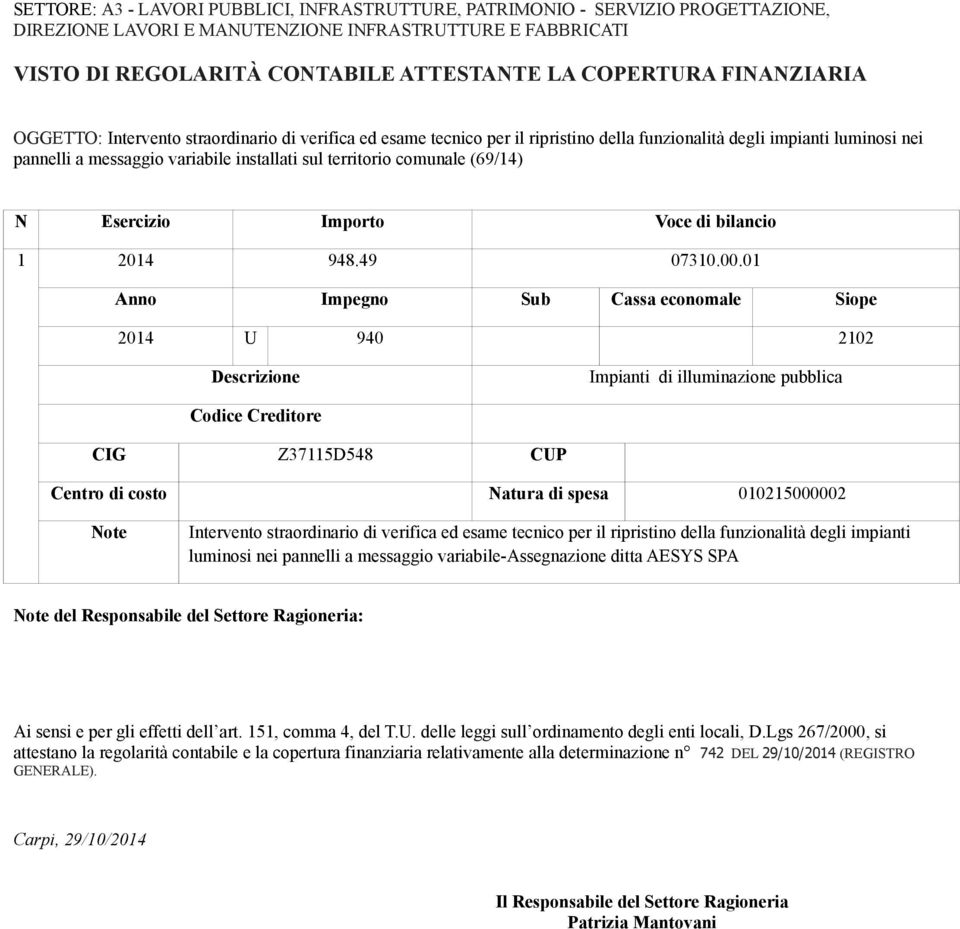 comunale (69/14) N Esercizio Importo Voce di bilancio 1 2014 948.49 07310.00.