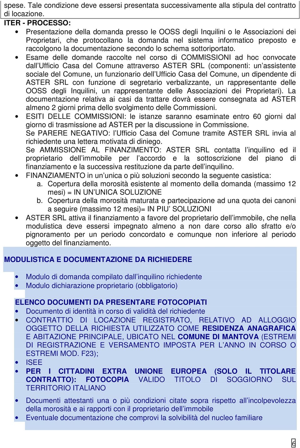 documentazione secondo lo schema sottoriportato.