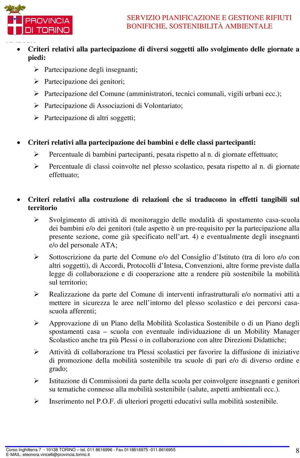 ); Partecipazione di Associazioni di Volontariato; Partecipazione di altri soggetti; Criteri relativi alla partecipazione dei bambini e delle classi partecipanti: Percentuale di bambini partecipanti,