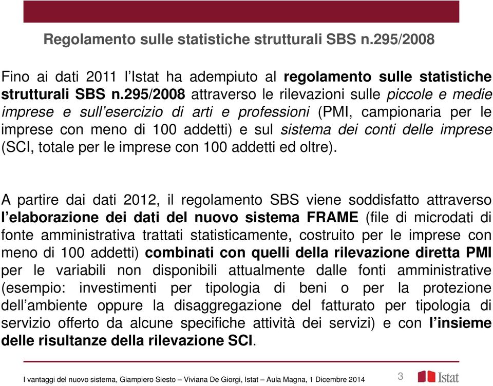 (SCI, totale per le imprese con 100 addetti ed oltre).