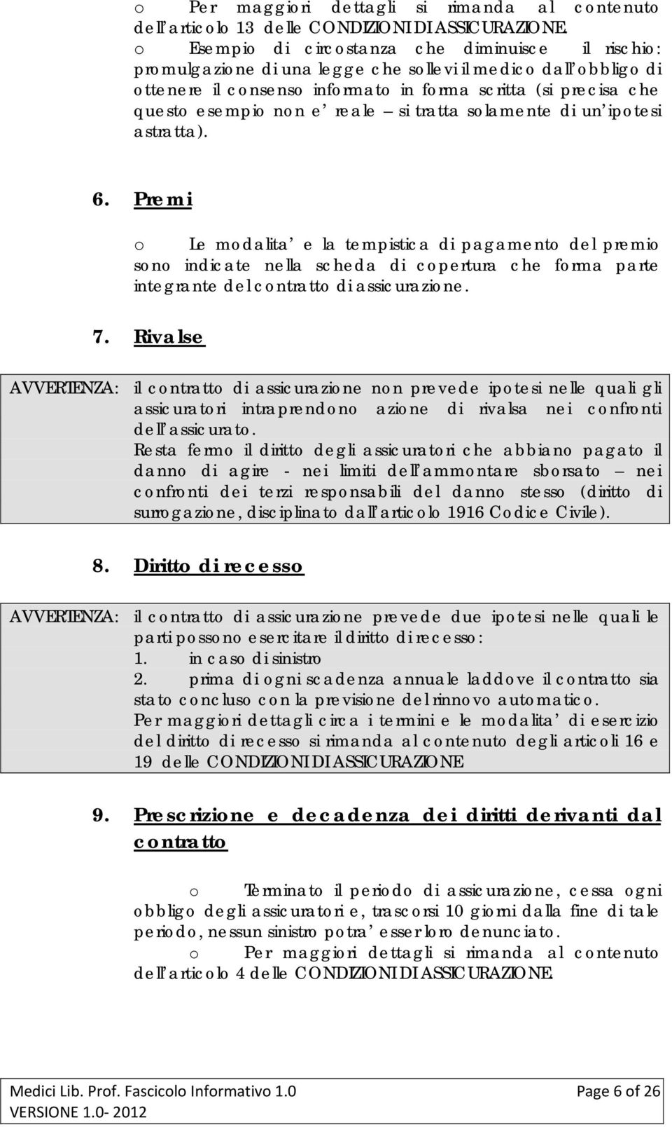 e reale si tratta solamente di un ipotesi astratta). 6.