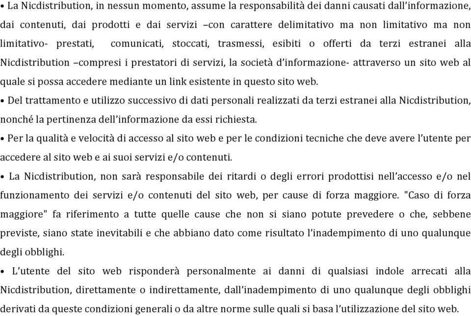 quale si possa accedere mediante un link esistente in questo sito web.