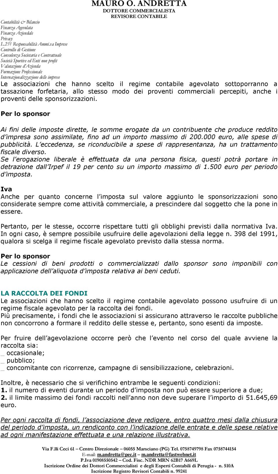 L eccedenza, se riconducibile a spese di rappresentanza, ha un trattamento fiscale diverso.