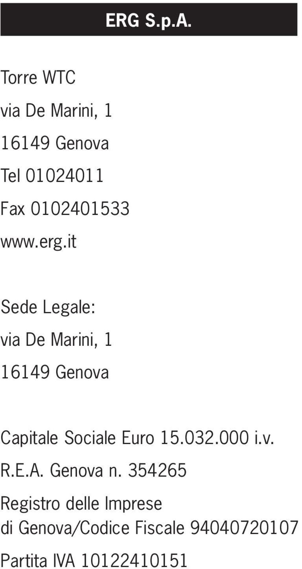 www.erg.it : via De Marini, 1 16149 Genova Capitale Sociale Euro 15.