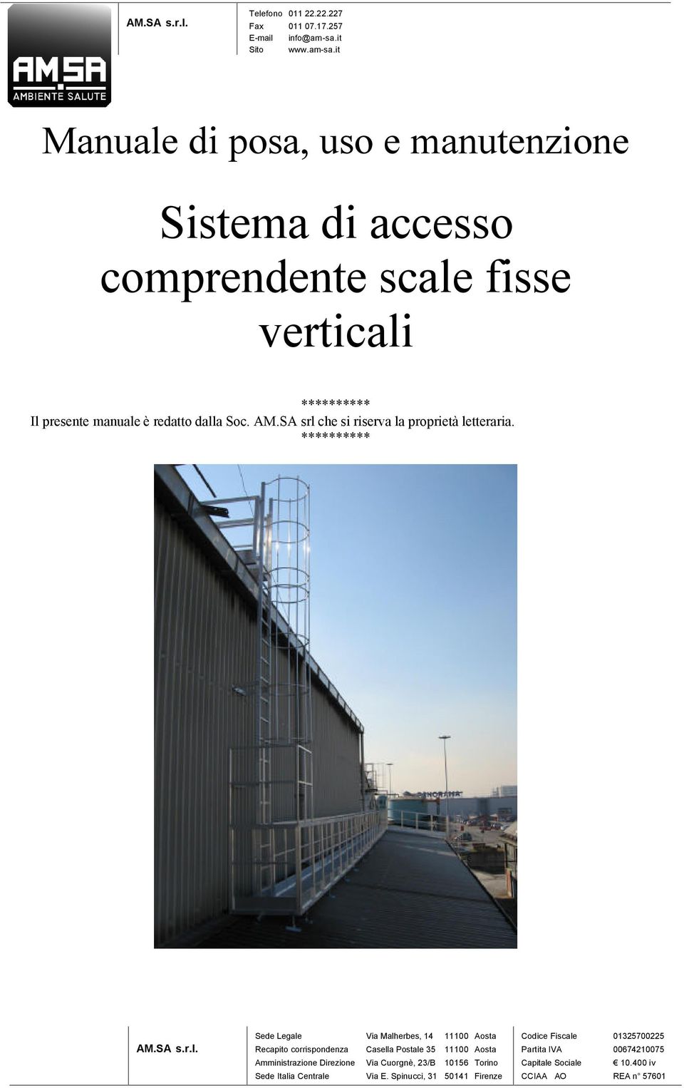 it Manuale di posa, uso e manutenzione Sistema di accesso comprendente scale fisse verticali ********** Il presente manuale è redatto dalla Soc. AM.