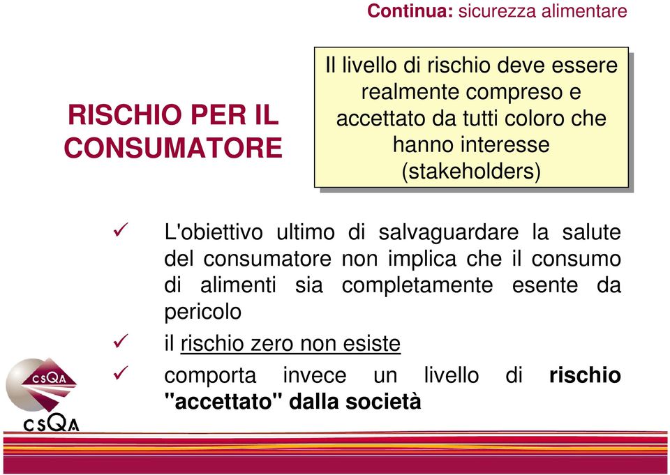 ultimo di salvaguardare la salute del consumatore non implica che il consumo di alimenti sia