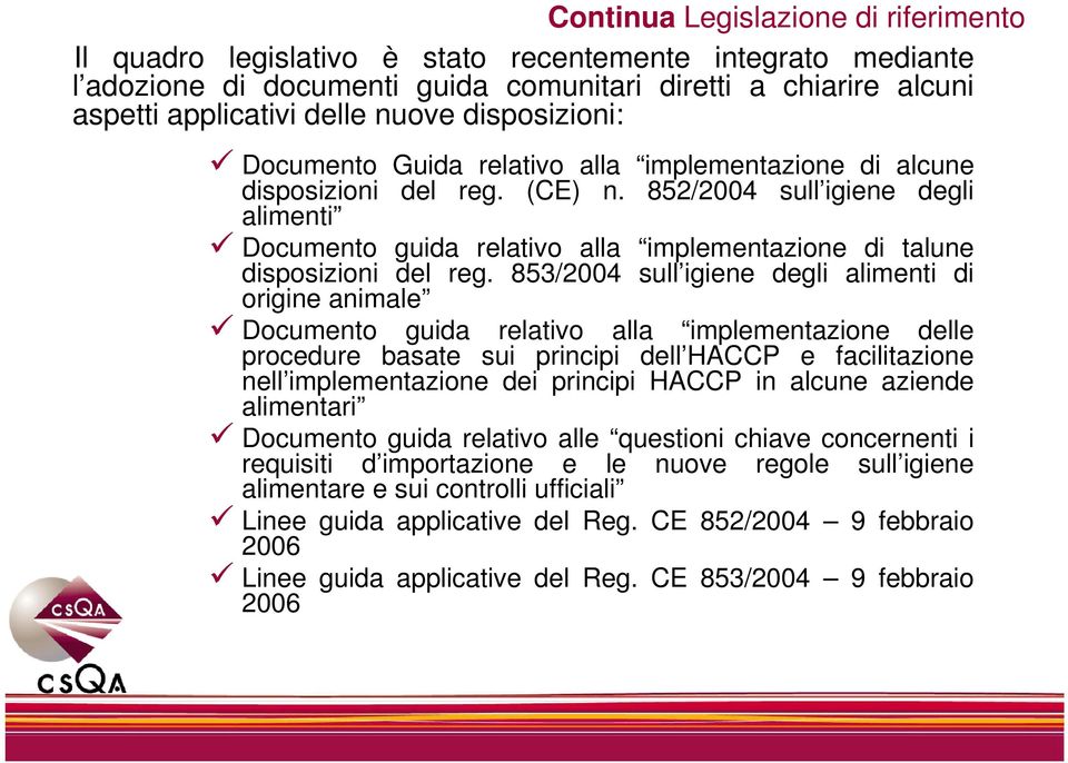 852/2004 sull igiene degli alimenti Documento guida relativo alla implementazione di talune disposizioni del reg.