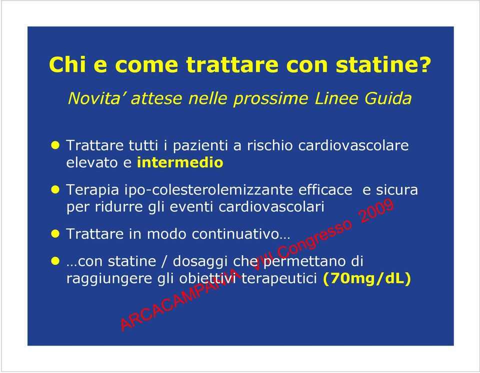 cardiovascolare elevato e intermedio Terapia ipo-colesterolemizzante efficace e sicura