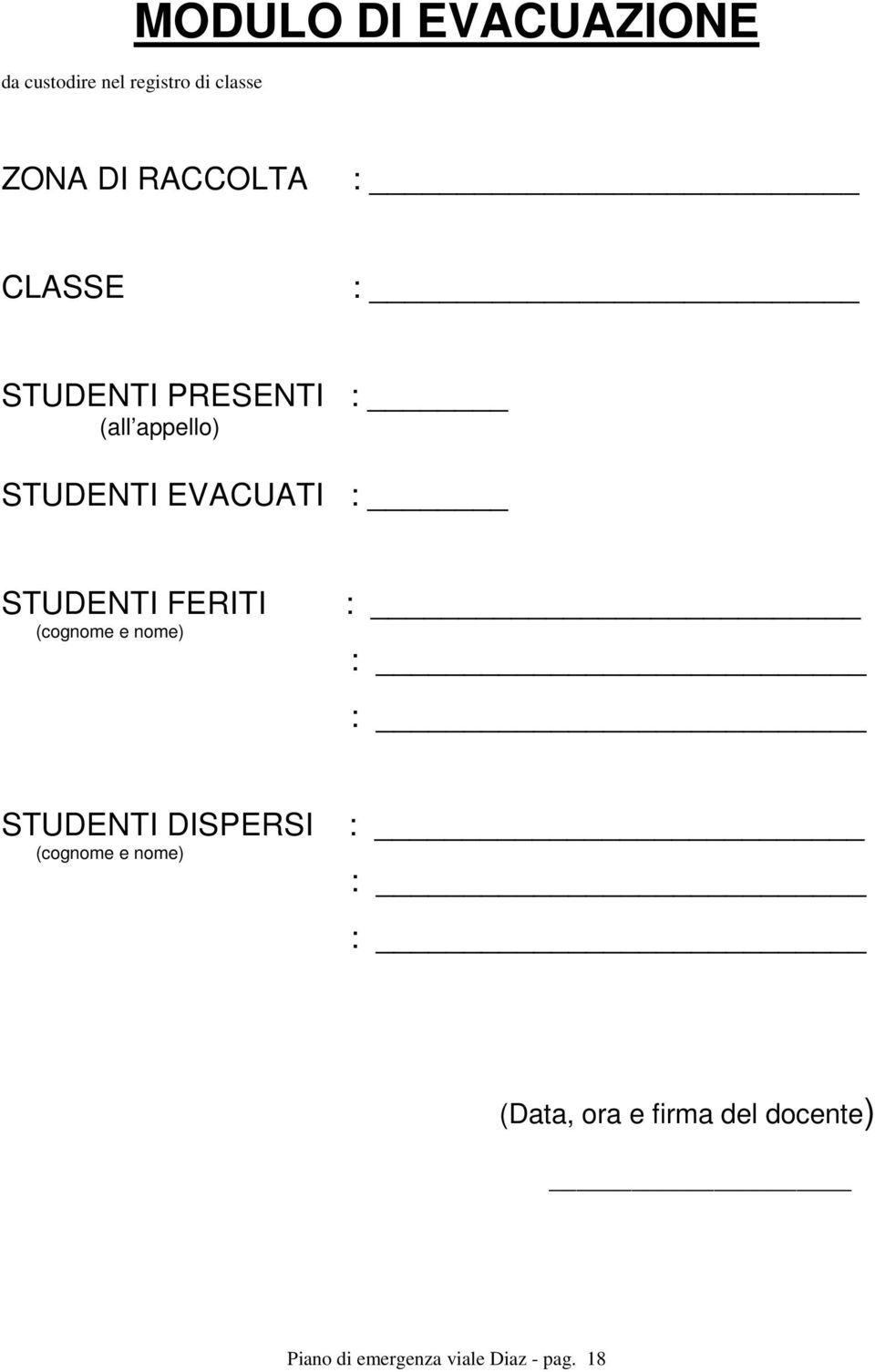 : STUDENTI FERITI (cognome e nome) : : : STUDENTI DISPERSI (cognome e