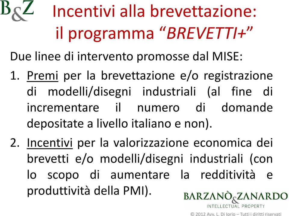 numero di domande depositate a livello italiano e non). 2.