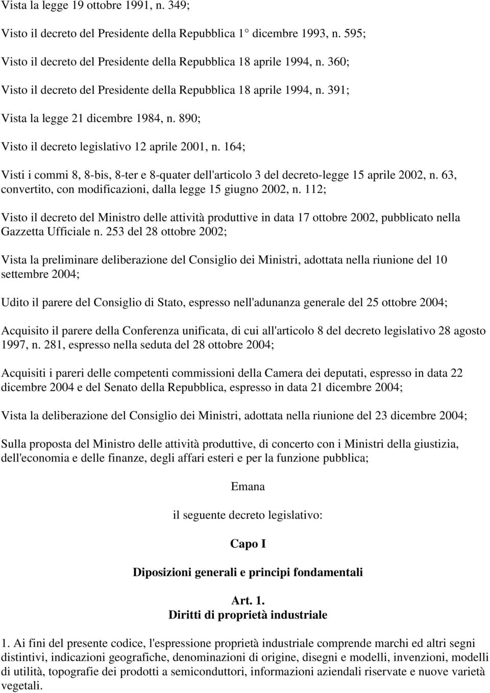 164; Visti i commi 8, 8-bis, 8-ter e 8-quater dell'articolo 3 del decreto-legge 15 aprile 2002, n. 63, convertito, con modificazioni, dalla legge 15 giugno 2002, n.