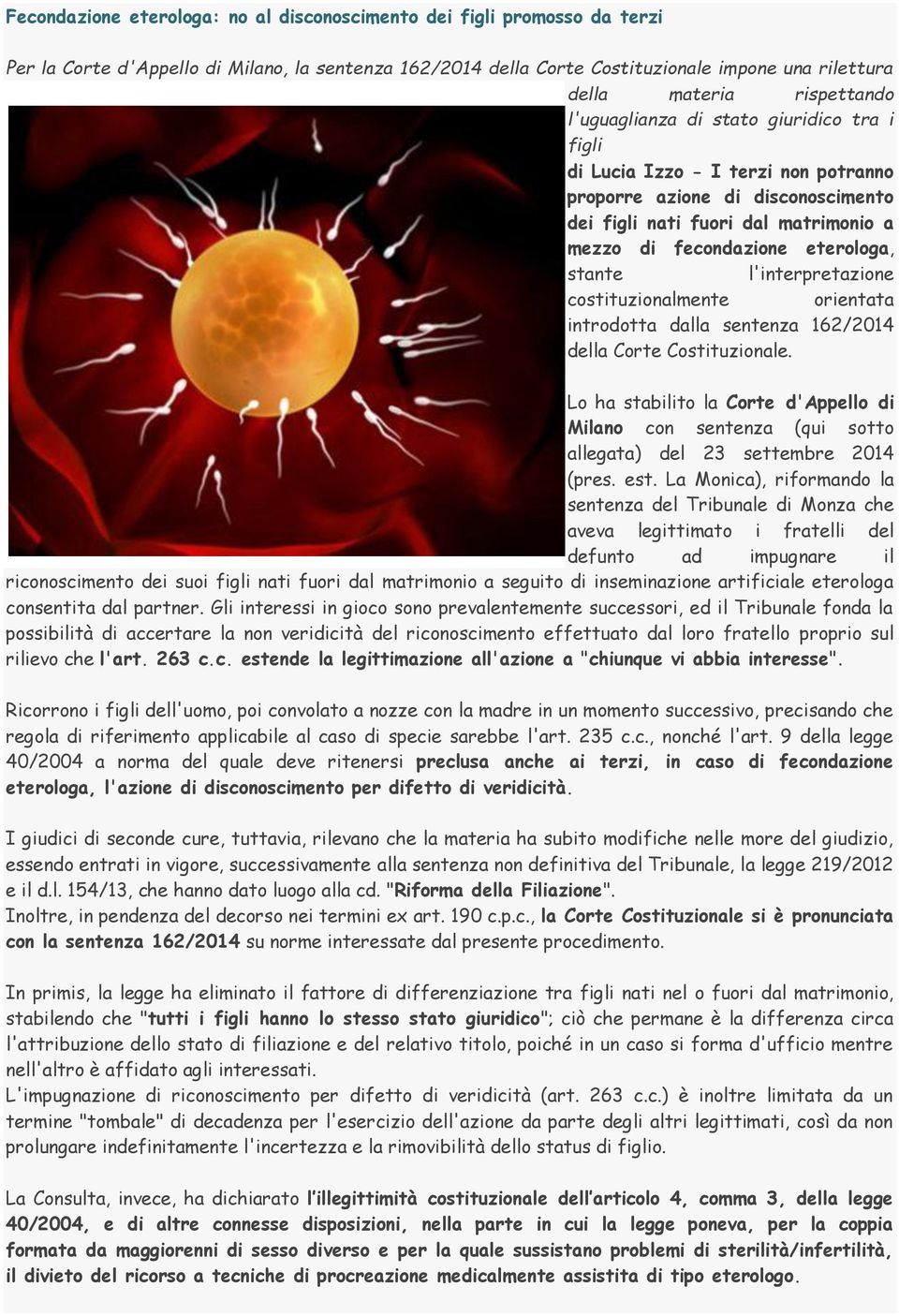 stante l'interpretazione costituzionalmente orientata introdotta dalla sentenza 162/2014 della Corte Costituzionale.