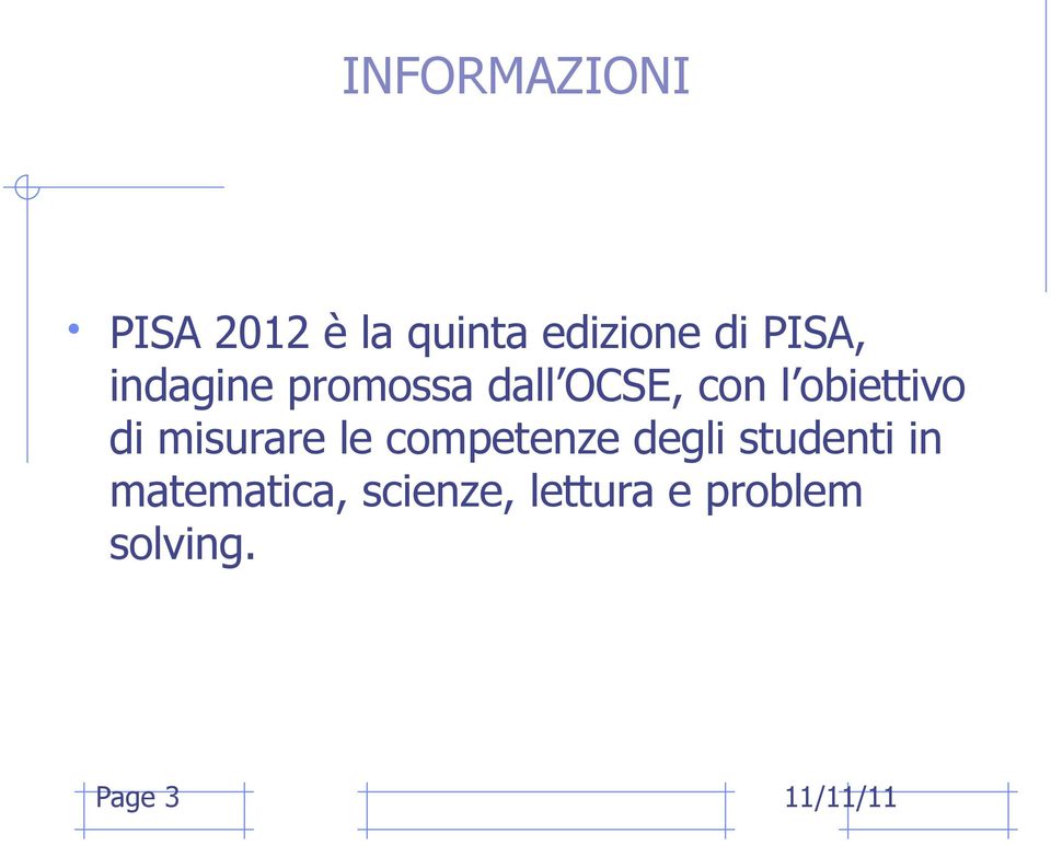 obiettivo di misurare le competenze degli