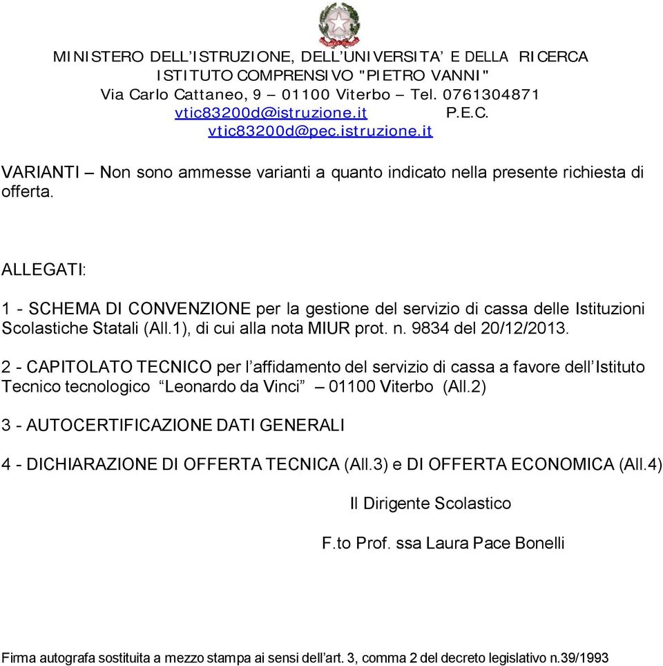 2 - CAPITOLATO TECNICO per l affidamento del servizio di cassa a favore dell Istituto Tecnico tecnologico Leonardo da Vinci 01100 Viterbo (All.