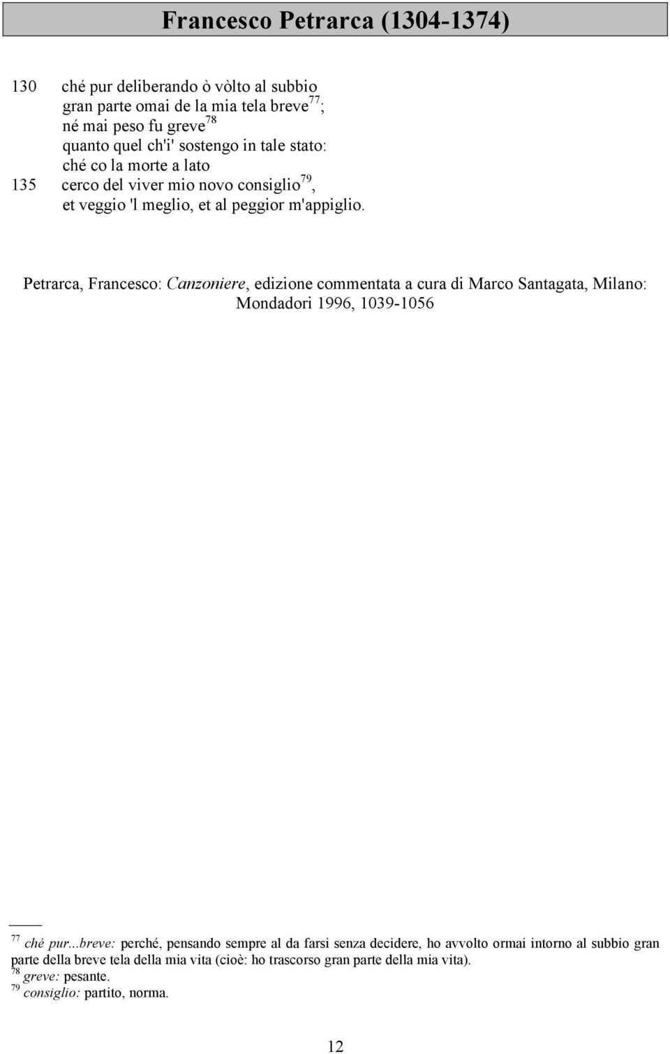 Petrarca, Francesco: Canzoniere, edizione commentata a cura di Marco Santagata, Milano: Mondadori 1996, 1039-1056 77 ché pur.