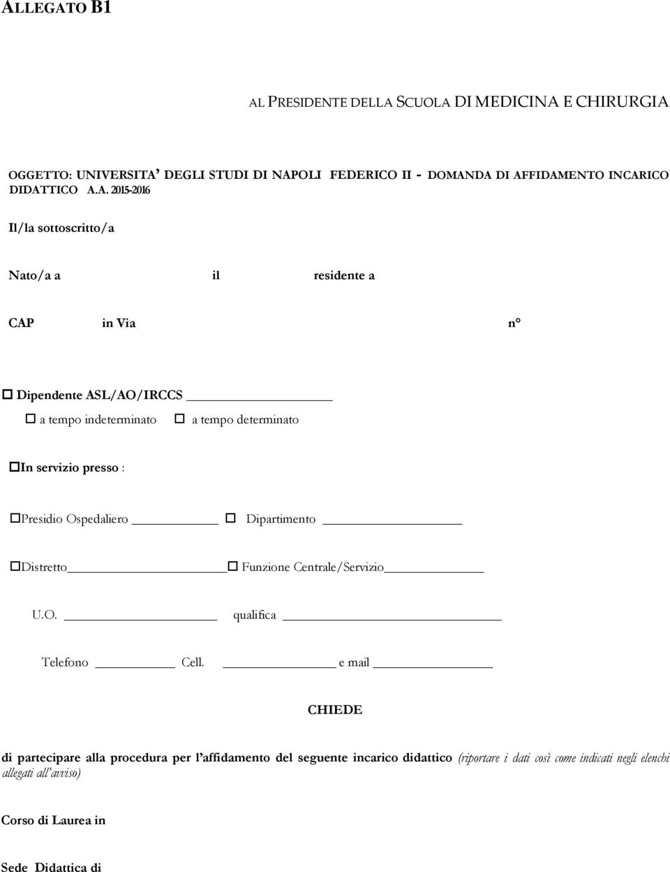 dtrminato In srvizio prsso : Prsidio Ospdaliro Dipartimnto Distrtto Funzion Cntral/Srvizio U.O. qualifica Tlfono Cll.